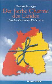 Hermann Bausinger: Der herbe Charme des Landes - Verlag Klöpfer und Meyer, Tübingen 2006, ISBN 3-937667-75-x